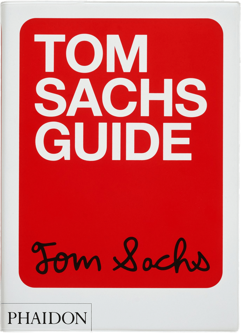 Tom Sachs Guide by Tom Sachs